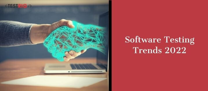 Software Testing Trends 2022