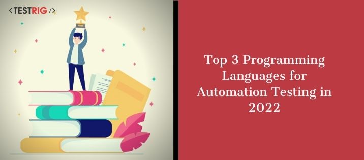 Top 3 Programming Languages for Automation Testing in 2022
